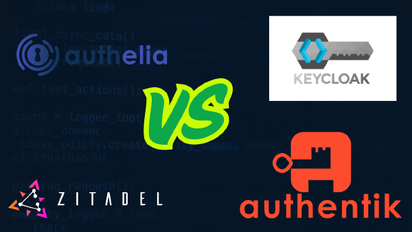 Authelia vs Authentik vs Keycloak vs ZITADEL — Полное сравнение решений для аутентификации и SSO